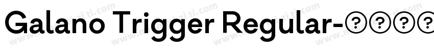 Galano Trigger Regular字体转换